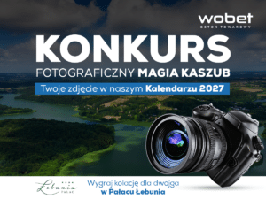 Grafika promująca konkurs fotograficzny „Magia Kaszub” organizowany przez Wobet, zdjęcie krajobrazu Kaszub z aparatem fotograficznym i informacją o udziale w kalendarzu 2027.